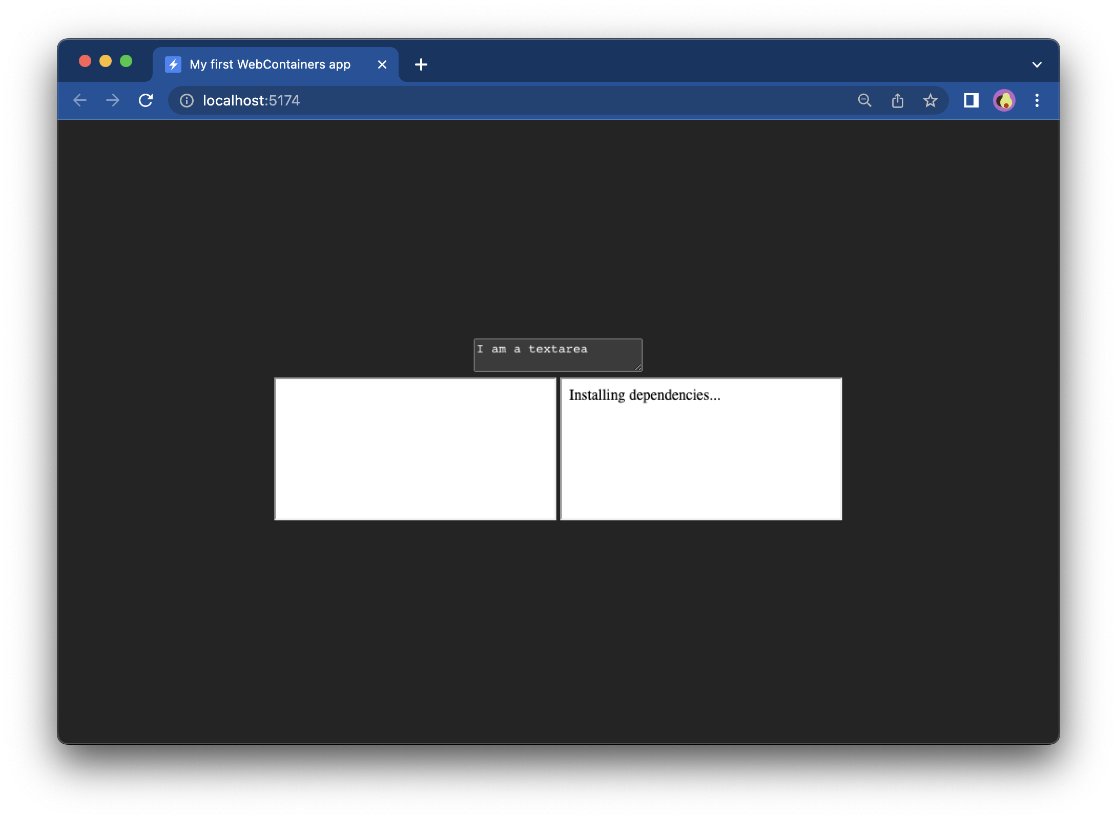 A page with a rectanglular box on top of two bigger rectangular boxes. The top one reads "I'm a textarea". The bottom one on the left is empty and the one of the right reads "Installing dependencies..."